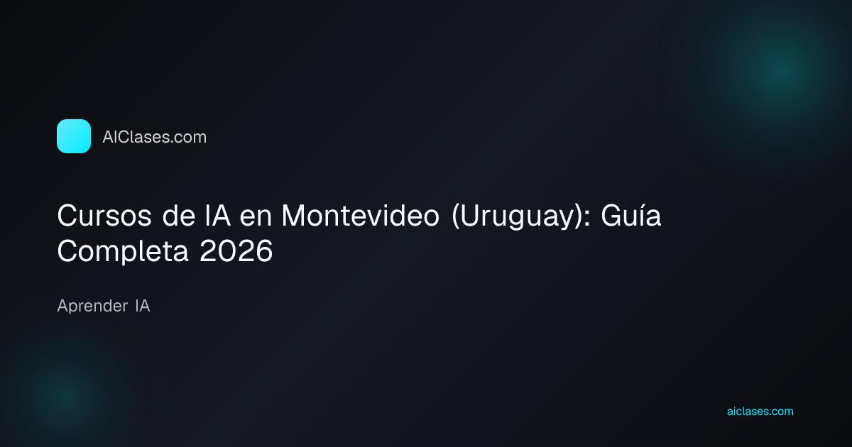 Cursos de IA en Montevideo (Uruguay): Guía Completa 2026