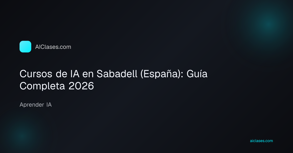 Cursos de IA en Sabadell (España): Guía Completa 2026