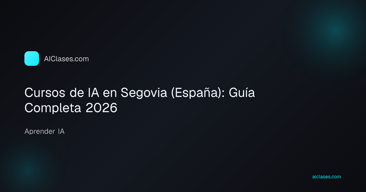 Cursos de IA en Segovia (España): Guía Completa 2026