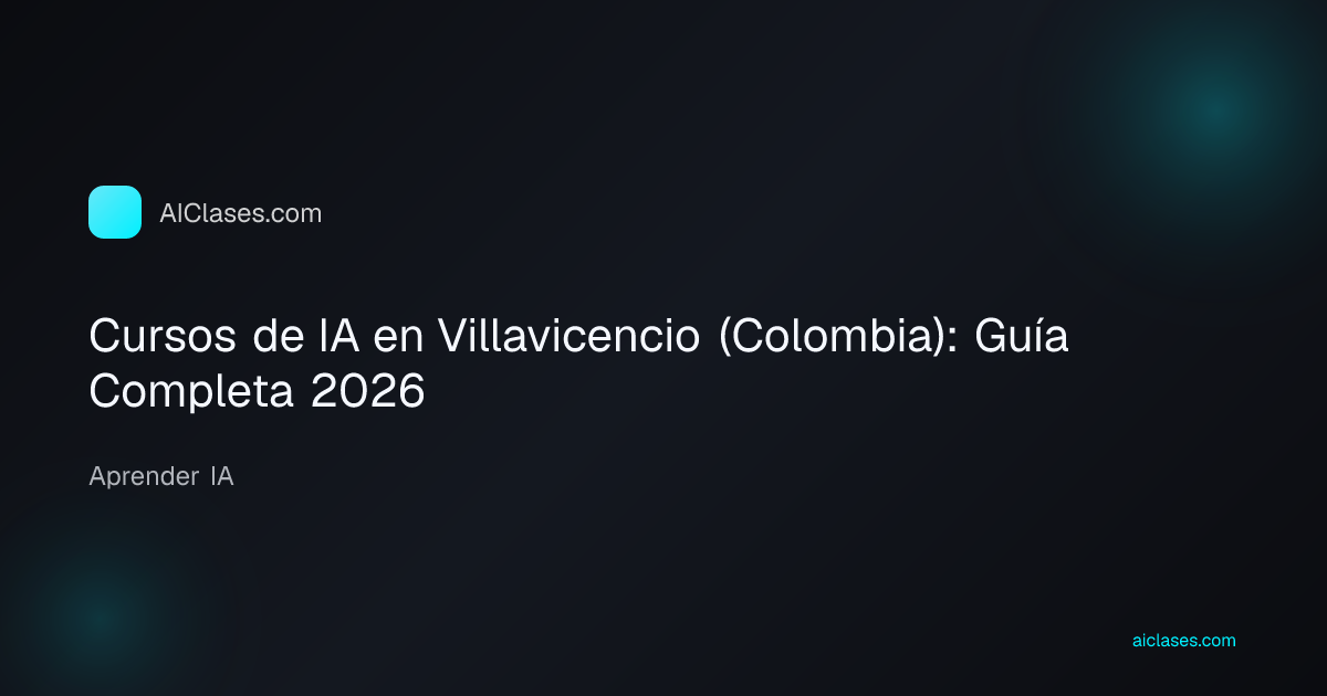 Cursos de IA en Villavicencio (Colombia): Guía Completa 2026