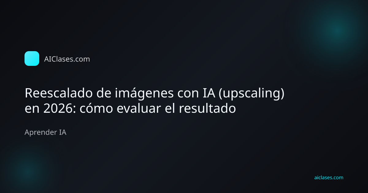 Comparación ilustrativa entre una imagen original y su reescalado 2x con IA