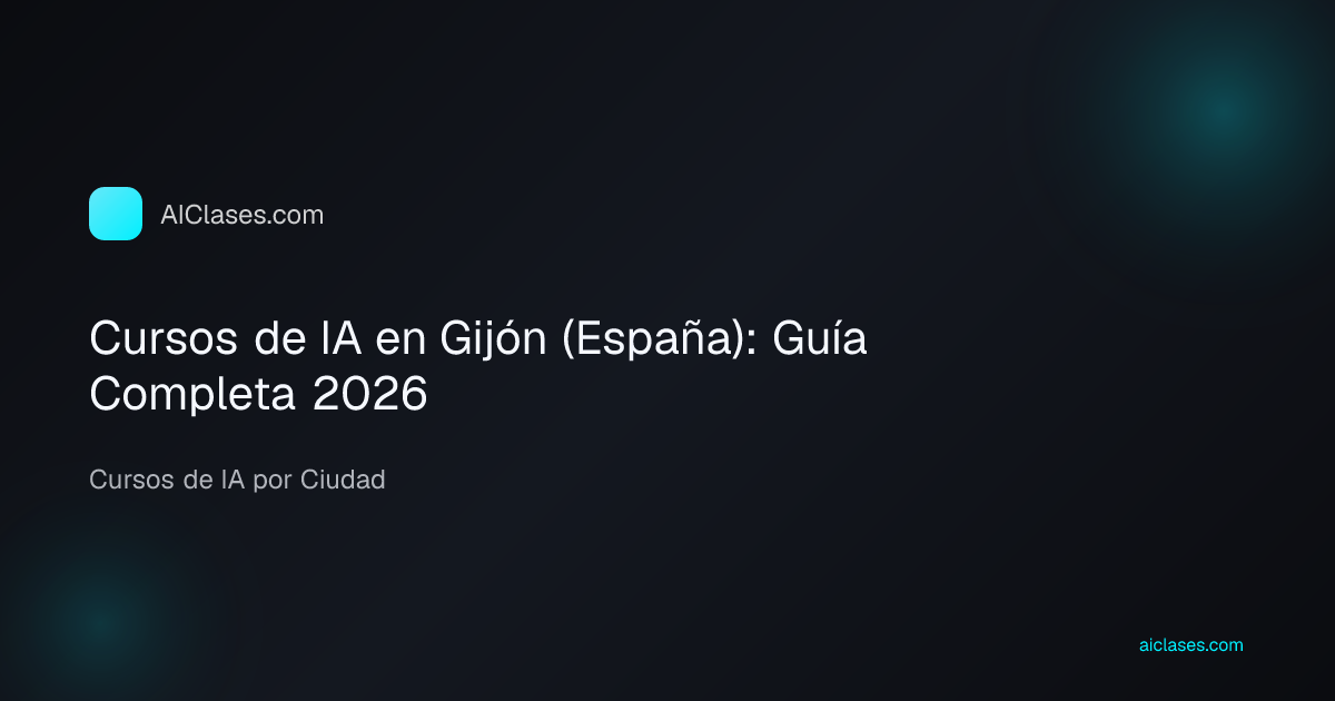 Cursos de IA en Gijón (España): Guía Completa 2026