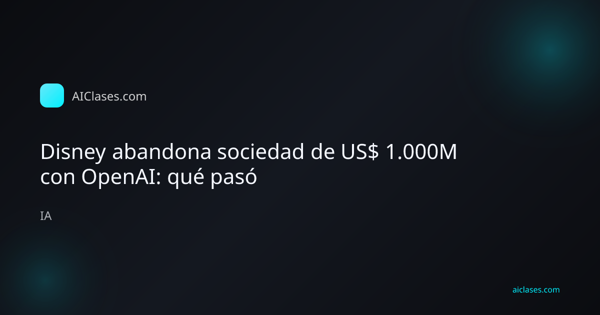 Disney abandona sociedad de US$ 1.000M con OpenAI: qué pasó