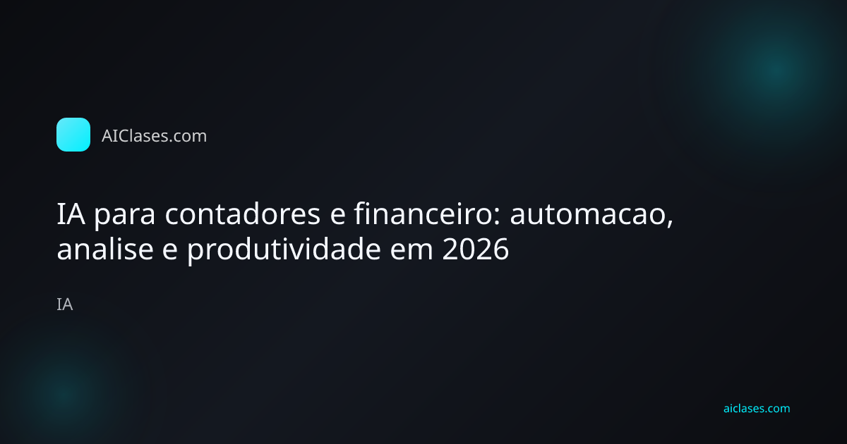 Contador brasileiro usando IA para analise financeira e automacao