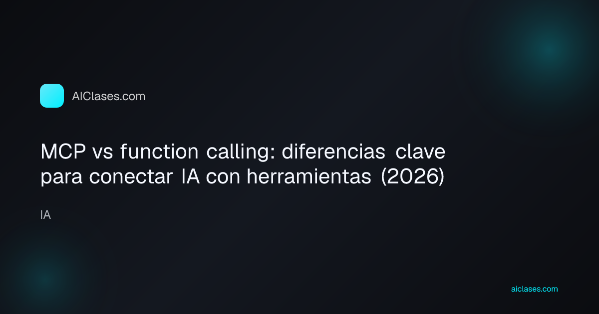 MCP vs function calling: diferencias clave para conectar IA con herramientas (2026)