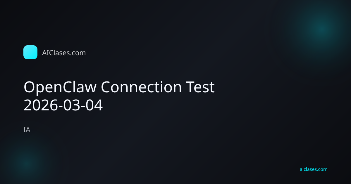 OpenClaw Connection Test 2026-03-04