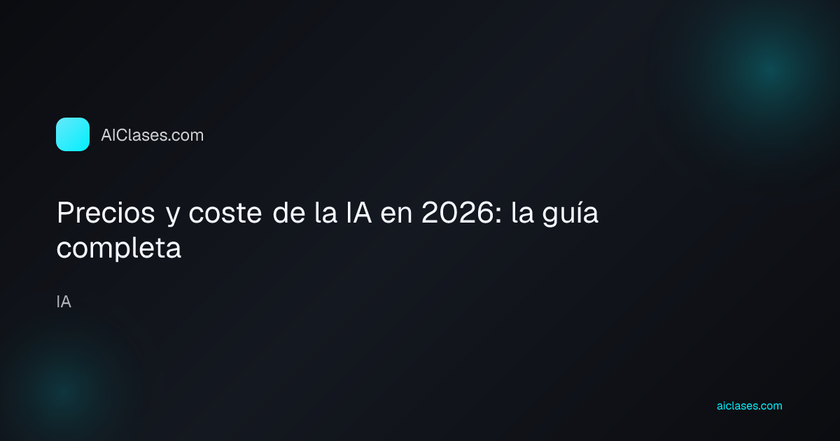 Precios y coste de la IA en 2026: la guía completa