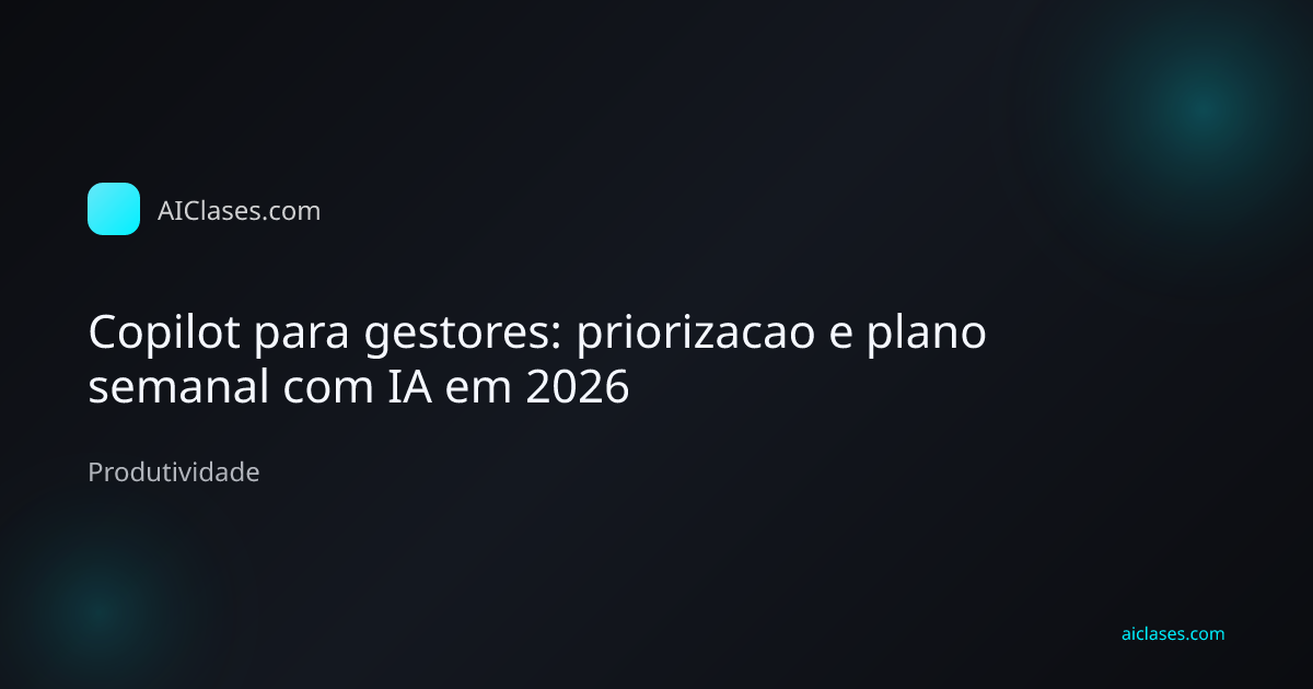 Gestor analisando prioridades e plano semanal com Microsoft Copilot