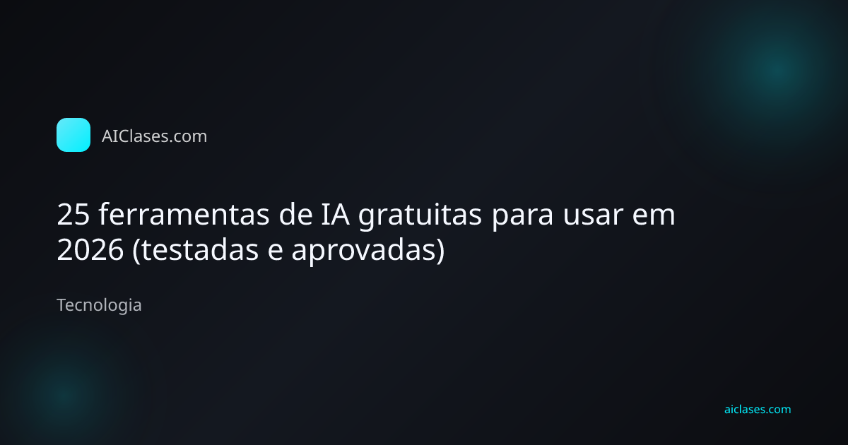 Colecao de ferramentas de IA gratuitas em 2026